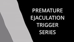 PREMATURE EJACULATION CHALLENGE SERIES  01: (AROUSED BY= BARE LEGS) (CUM TRIGGER= BARE ASS) Thumb
